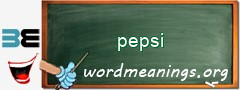 WordMeaning blackboard for pepsi